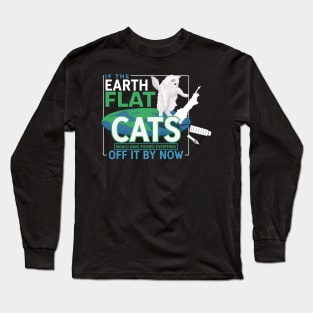 FLAT EARTH: Flat Earth Long Sleeve T-Shirt